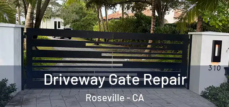 Driveway Gate Repair Roseville - CA