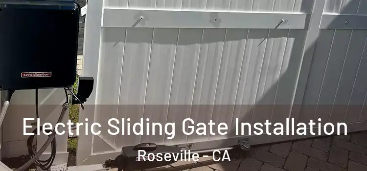  Electric Sliding Gate Installation Roseville - CA
