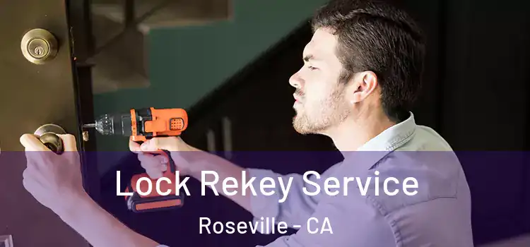 Lock Rekey Service Roseville - CA