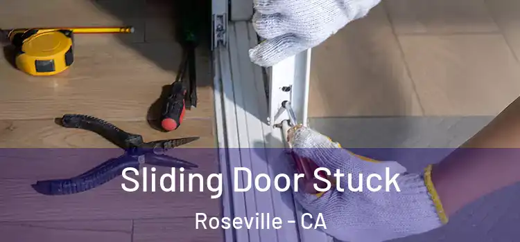  Sliding Door Stuck Roseville - CA