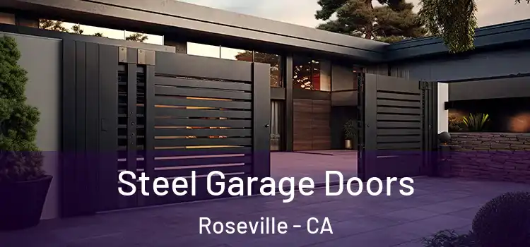 Steel Garage Doors Roseville - CA